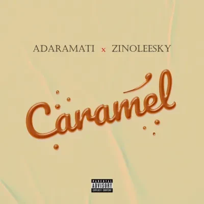  Adaramati – Caramel Ft. Zinoleesky (Mp3 Download)
