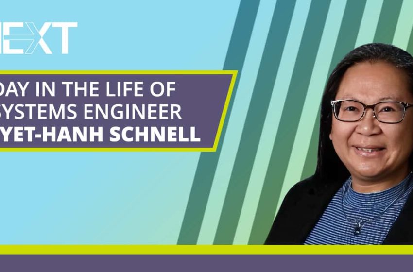  A Day in the Life of a Systems Engineer: Tuyet-Hanh Schnell