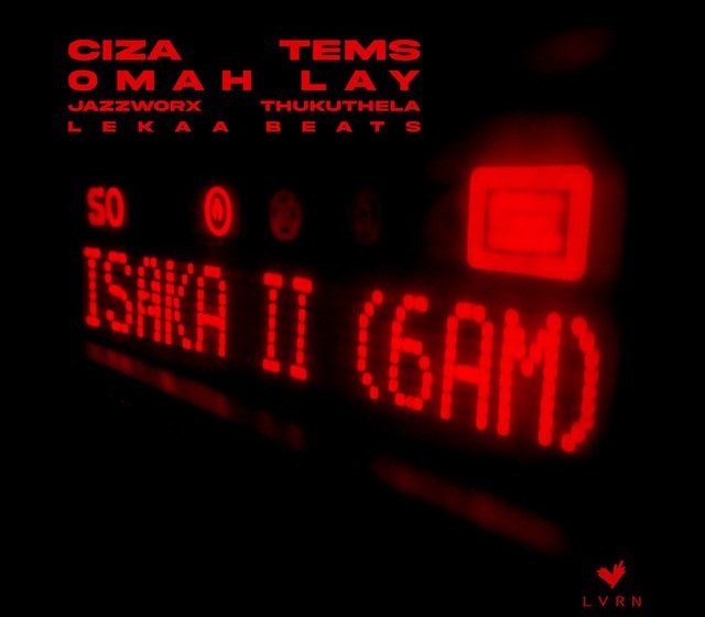  Ciza – Isaka II (6am) Ft. Tems, Omah Lay, Thukuthela, Jazzworx & Lekaa Beats (Mp3 Download)