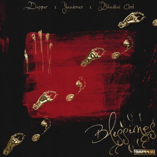  Dapper – Blessings (Kura) Ft. Yaadman Fka Yung L & Bhadboi OML (Mp3 Download)