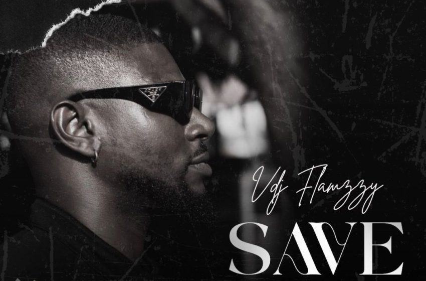  VDJ Flamzzy – Save Me Ft. Mayani & Newton Abode (Mp3 Download)