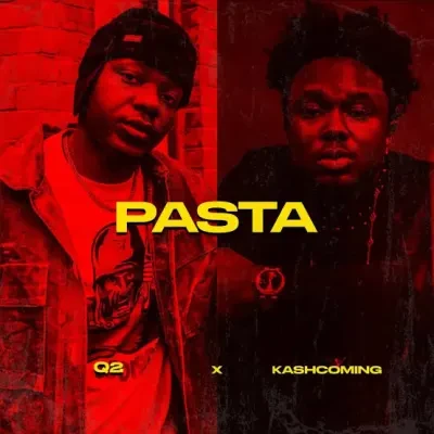  Q2 – Pasta ft. Kashcoming (Mp3 Download)