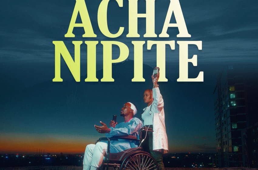  Asagwile – Acha Nipite (Mp3 Download)