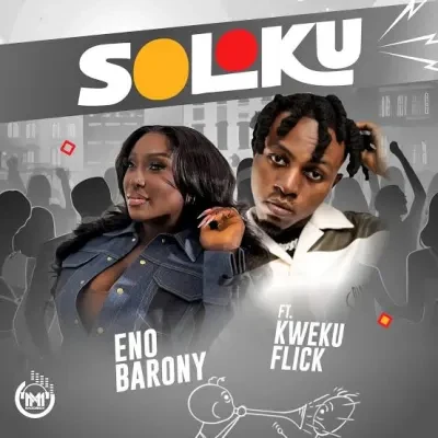  Eno Barony – Soloku ft. Kweku Flick (Mp3 Download)