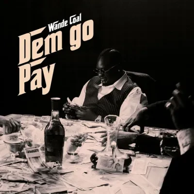 wande-coal-–-dem-go-pay-(mp3-download)