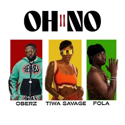  Oberz – Oh No II ft. FOLA & Tiwa Savage (Mp3 Download)