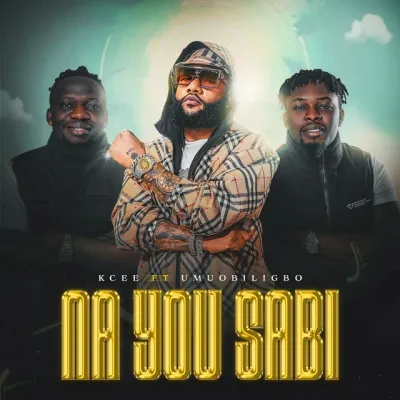 kcee-–-na-you-sabi-ft.-umu-obiligbo-(mp3-download)