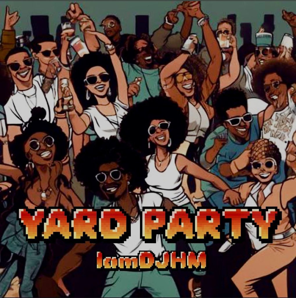 iamdjhm-–-yard-party-(mp3-download)