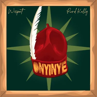  Wispat – Onyinye Ft. Rord Kelly (Mp3 Download)