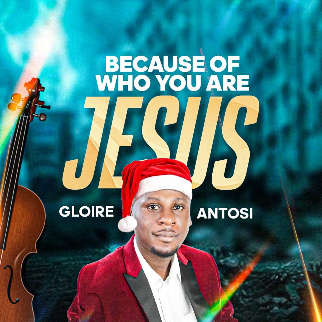 gloire-antosi-–-because-of-who-you-are-jesus-(mp3-download)