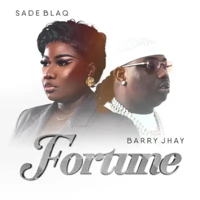  Sade Blaq – Fortune Ft. Barry Jhay (Mp3 Download)