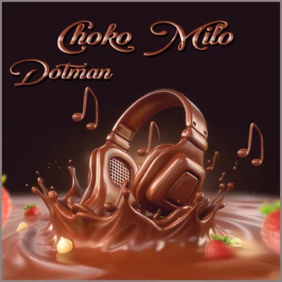  Dotman – Choco Milo (Mp3 Download)