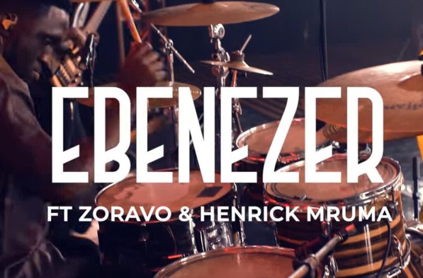  Nickson Kanyelele – Ebenezer Ft. Zoravo, Henrick Mruma (Mp3 Download)