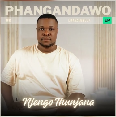  Phangandawo – Njengo thunjana Ft Mjabulisi & iCrush Yamajongo (Mp3 Download)