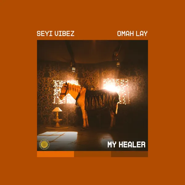 seyi-vibez-–-my-healer-ft-omah-lay-(mp3-download)