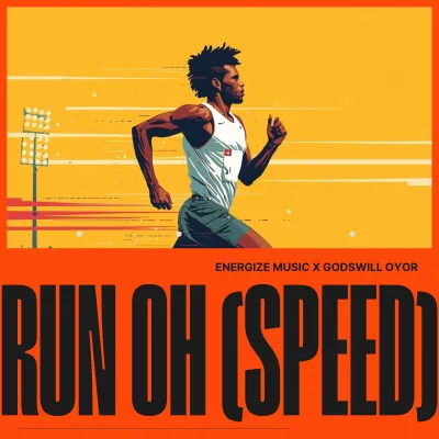  Energize Music – RUN OH (SPEED) ft. Godswill Oyor (Mp3 Download)