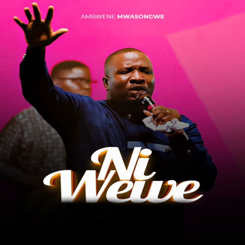 ambwene-mwasongwe-–-ni-wewe-(mp3-download)