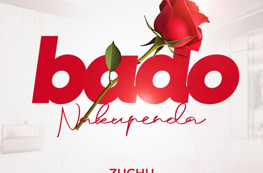  Zuchu – Bado Nakupenda (Mp3 Download)