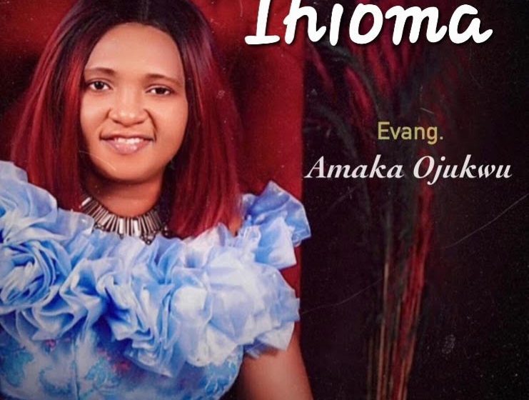  Evang. Amaka Ojujwu – Ihioma