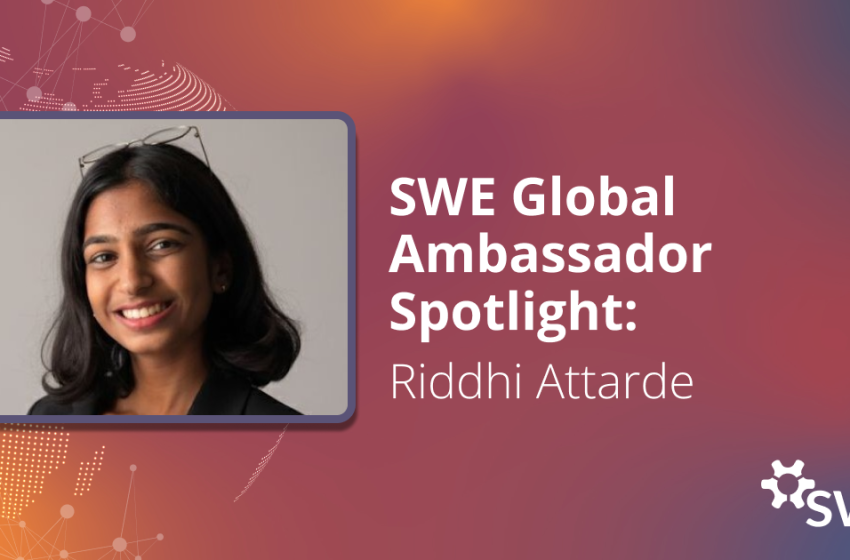 swe-global-ambassador-spotlight:-riddhi-attarde