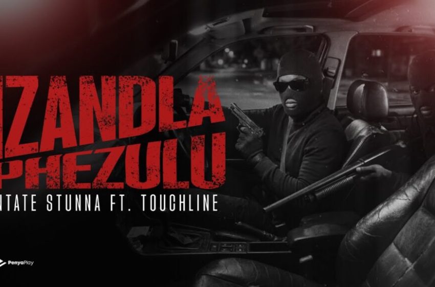  Ntate Stunna – Izandla Phezulu Ft Touchline
