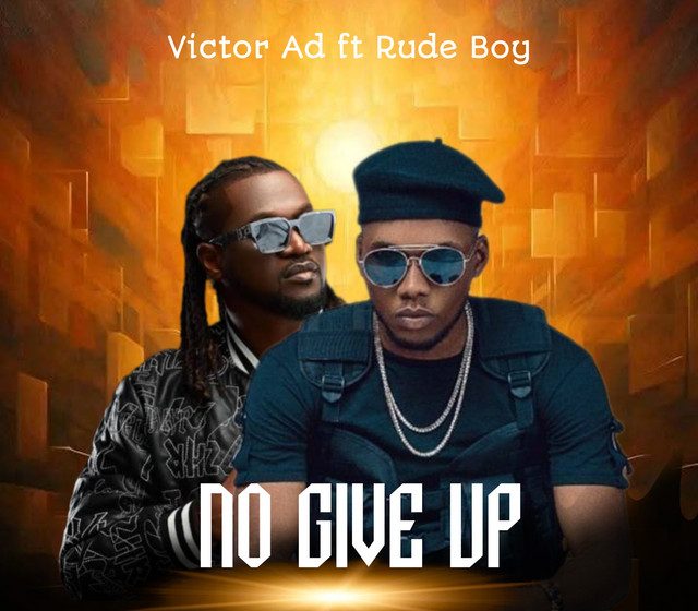 victor-ad-–-no-give-up-ft.-rudeboy