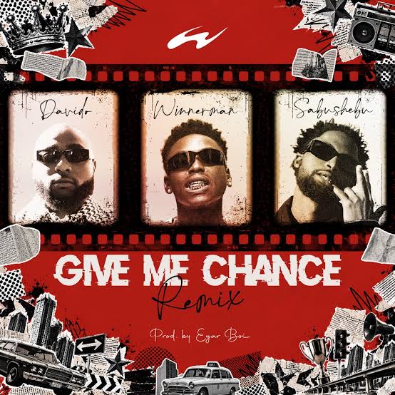 winnerman-–-give-me-chance-(remix)-ft.-davido-&-sabushebu